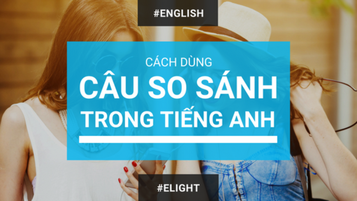 C u tr c v c ch d ng c a c c d ng c u So s nh trong ti ng Anh