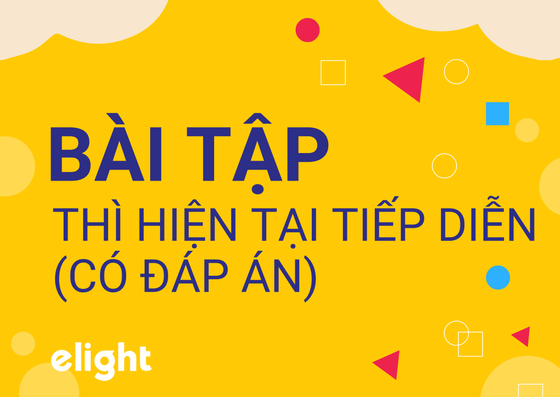 Bài tập thì Hiện tại tiếp diễn (có đáp án)