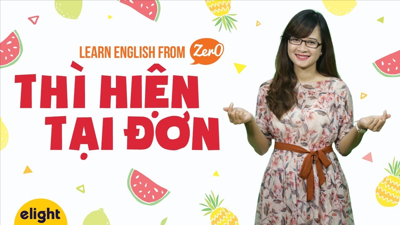 Học tiếng Anh: 10 phút nắm chắc cấu trúc, cách dùng thì hiện tại đơn trong tiếng Anh!