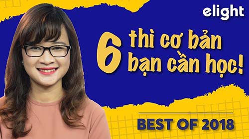 6 thì trong tiếng Anh ai cũng cần phải nắm chắc