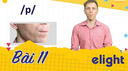 22 ngày học phát âm tiếng Anh cùng Elight – Ngày 11: Phát âm cặp âm /p/ và /b/