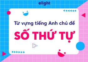 Từ vựng tiếng Anh chủ đề: “Số thứ tự”