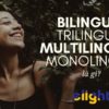 Bilingual là gì? Trilingual Là Gì? Multilingual Là Gì? Monolingual Là Gì?