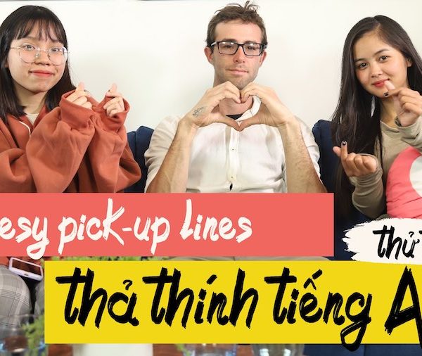 Top 15 Câu Thả Thính Tiếng Anh Hài Hước Nhất - Pick-Up Lines