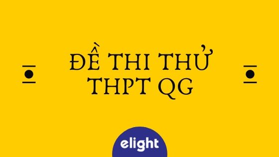 Tổng hợp Đề thi thử THPTQG môn Anh (download miễn phí và có kèm đáp án)