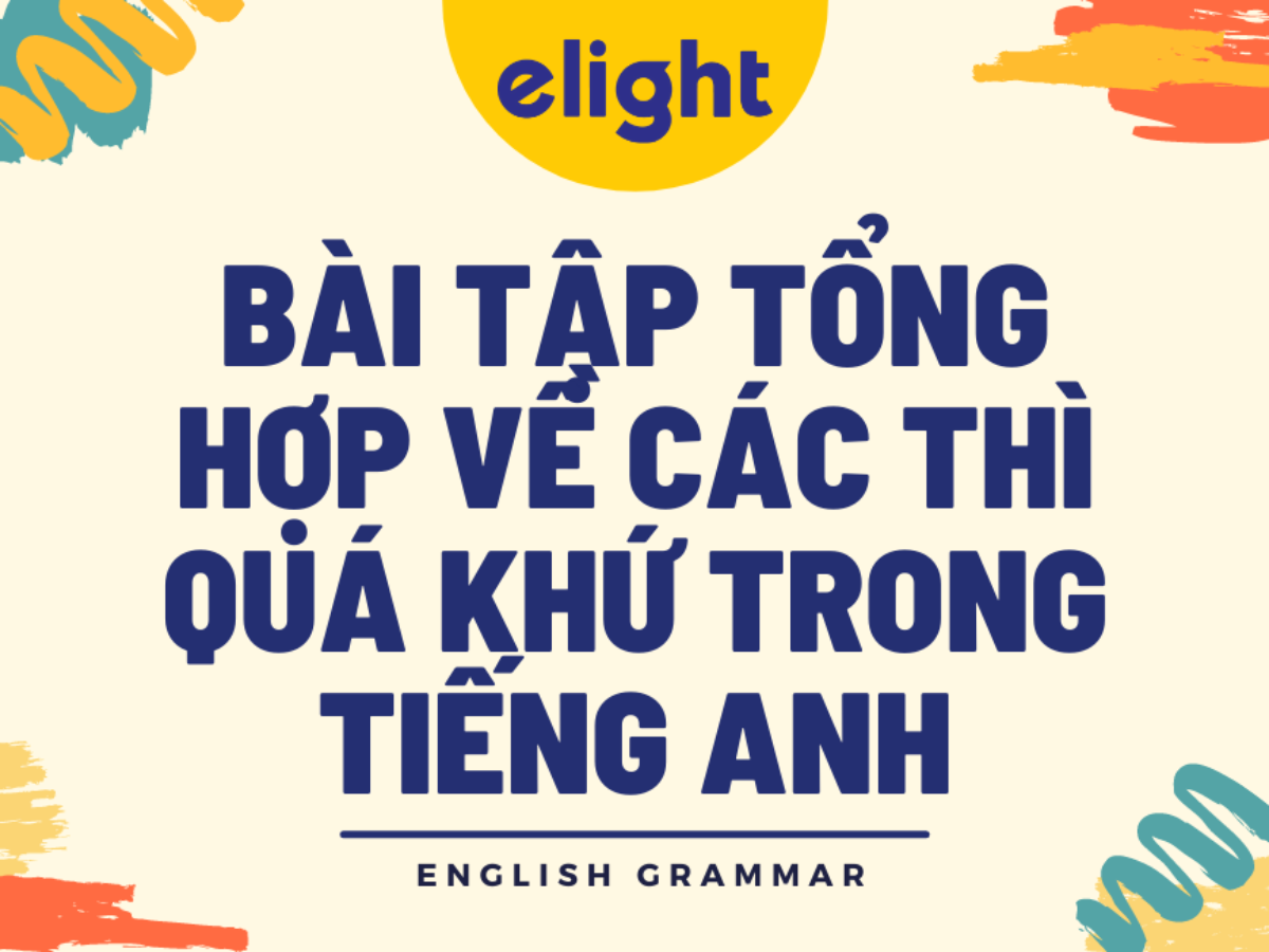 Bài Tập Các Thì Quá Khứ: Luyện Tập Và Cải Thiện Kỹ Năng Ngữ Pháp