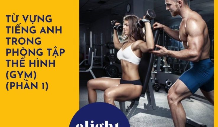 Từ vựng tiếng Anh về phòng tập thể hình (gym) (phần 1)