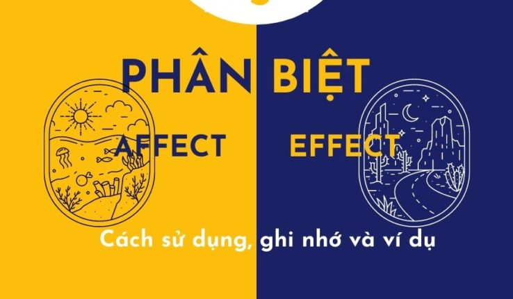 Phân biệt ‘affect’ và ‘effect’: Cách sử dụng,ghi nhớ và ví dụ.