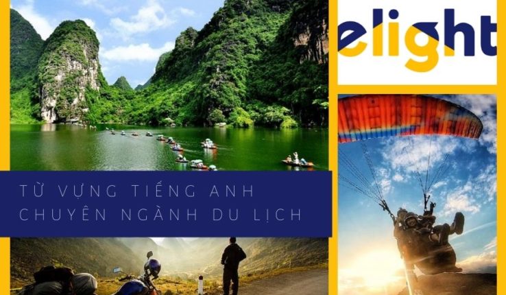 Từ vựng tiếng Anh chuyên ngành du lịch cần thiết nhất.