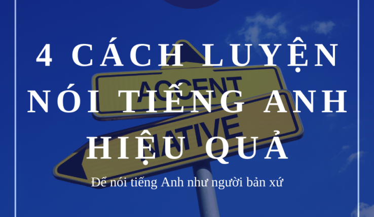 Luyện nói tiếng Anh thế nào để nói chuyện như một người bản xứ