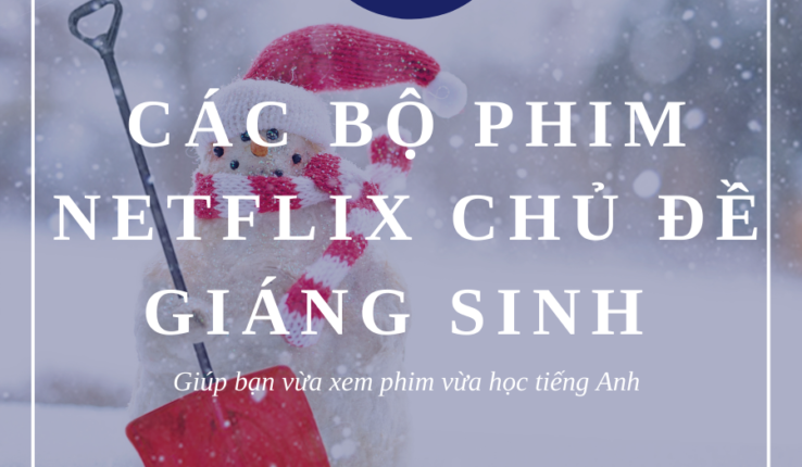 Những bộ phim Netflix chủ đề Giáng Sinh giúp bạn học tiếng Anh