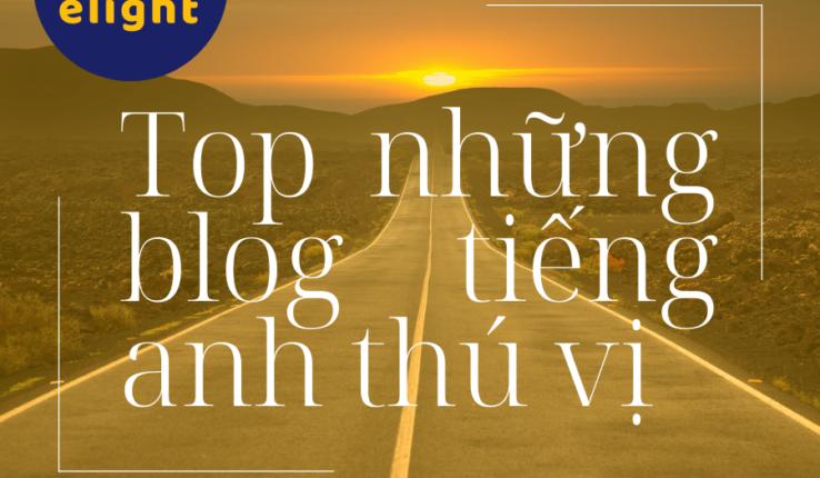 Top những blog bằng tiếng Anh thú vị giúp bạn học tốt tiếng Anh