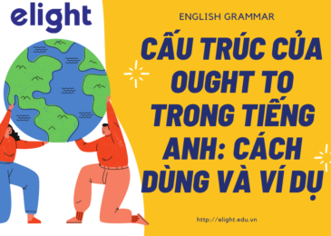 Cấu trúc của OUGHT TO trong tiếng Anh: cách dùng và ví dụ