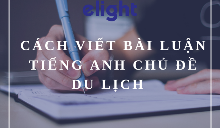 Bài luận tiếng Anh chủ đề du lịch – Làm sao để đạt điểm cao?
