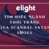 Tìm hiểu các thuật ngữ ngành thời gian qua scandal Satan Shoes