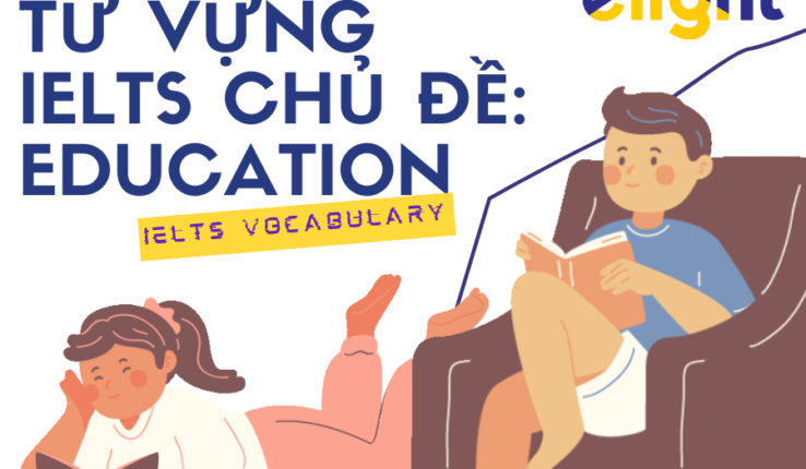 Từ vựng IELTS chủ đề: EDUCATION