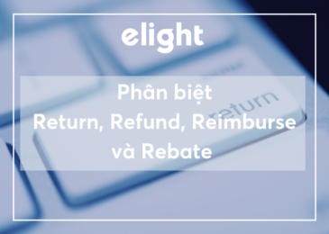 Phân biệt từ đồng nghĩa: Refund, Reimburse, Return và Rebate