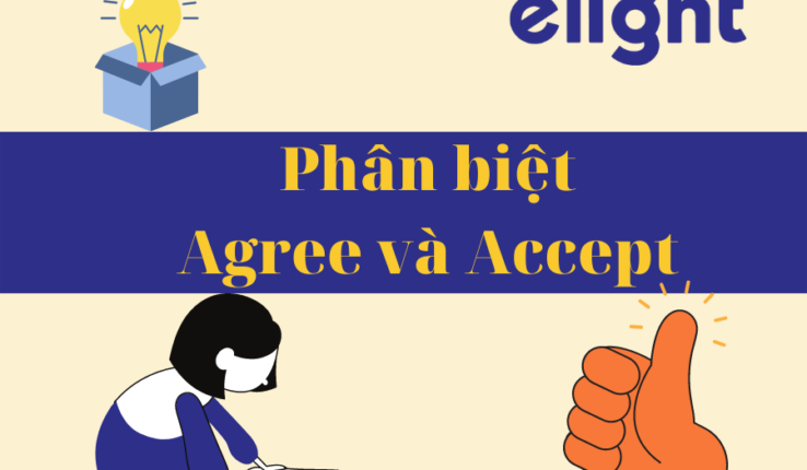 Phân biệt từ đồng nghĩa: Sự khác nhau giữa Accept và Agree