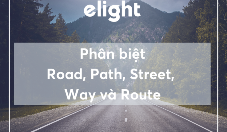 Phân biệt từ đồng nghĩa: Street, Road, Path, Way và Route