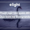 Những thuật ngữ tiếng Anh xoay quanh quả bom nợ Evergrande