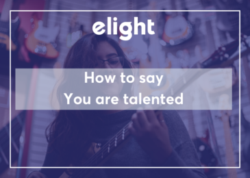 Những cách diễn đạt thú vị khác cho “You are talented”