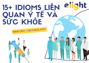 Idioms về sức khỏe và y tế: 20 thành ngữ phổ biến liên quan đến sức khỏe và y tế