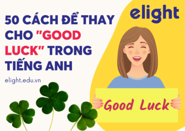 50 cách để thay thế cho “ Good luck” trong tiếng Anh