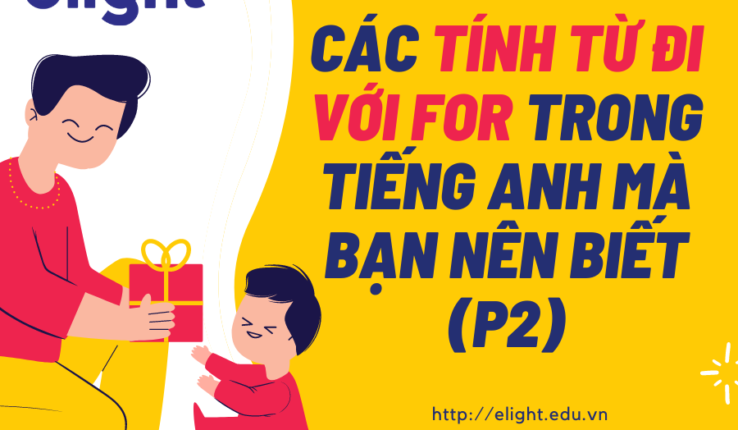 Các tính từ đi với For trong tiếng Anh mà bạn nên biết (tiếp theo)