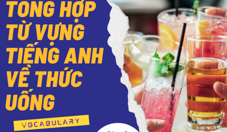 Từ vựng tiếng Anh về các loại đồ uống mà bạn nên biết