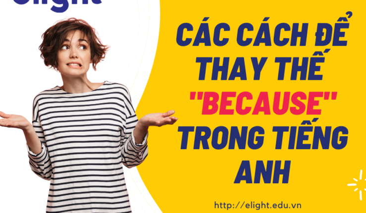 Các cách diễn đạt hay trong tiếng Anh cho “Because”