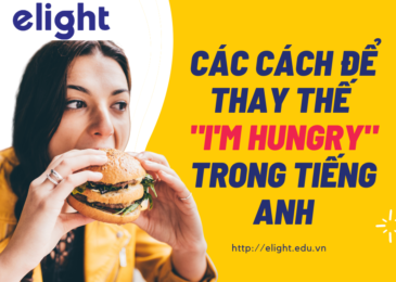 Các cách để thay thế “I’m hungry” trong tiếng Anh