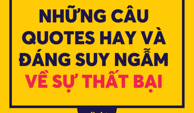 Những câu quotes hay và đáng suy ngẫm về sự thất bại