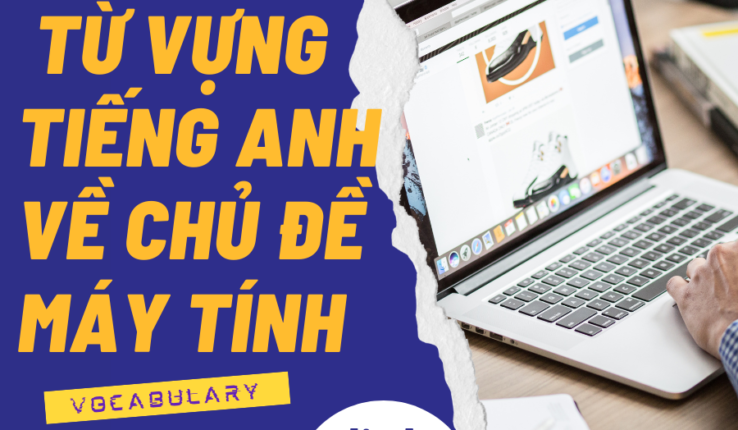 Từ vựng tiếng Anh về chủ đề máy tính mà bạn nên biết