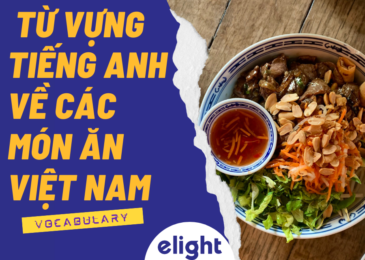 Tổng hợp từ vựng tiếng Anh về các món ăn Việt Nam