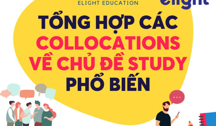 Tổng hợp các collocations về chủ đề STUDY phổ biến trong tiếng Anh