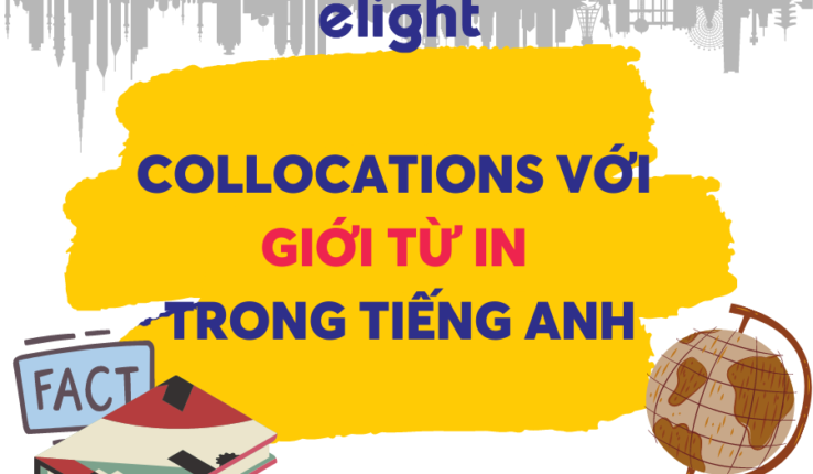 Tổng hợp các Collocations với giới từ ‘IN’ bạn cần biết