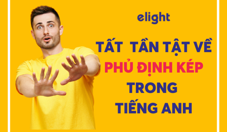 Tất tần tật về phủ định kép trong ngữ pháp tiếng Anh