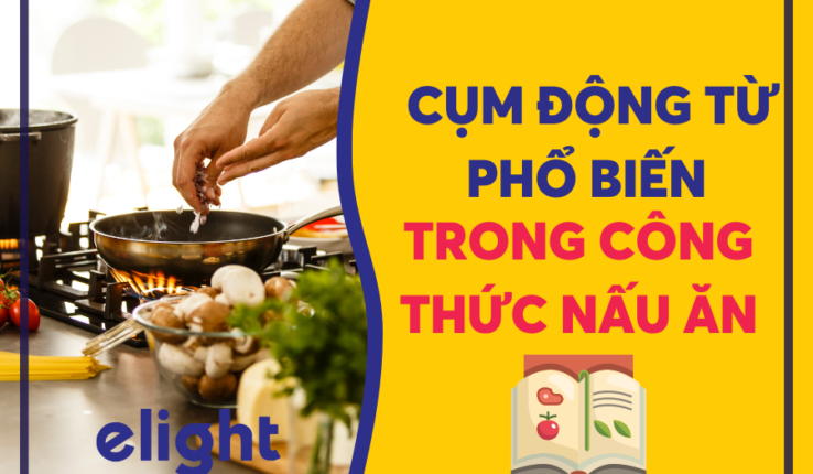 7 cụm động từ được sử dụng trong công thức nấu ăn