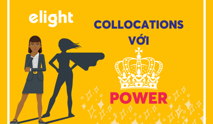 Tổng hợp các collocation với Power – cụm từ về sức mạnh